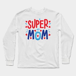 super mom Long Sleeve T-Shirt